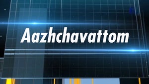 Aazhchavattom on Jeevan TV - future program