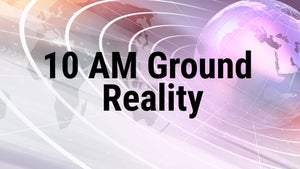10 AM Ground Reality on Mirror Now - past program