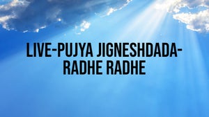 Live-Pujya Jigneshdada-Radhe Radhe on Lakshya TV - live program