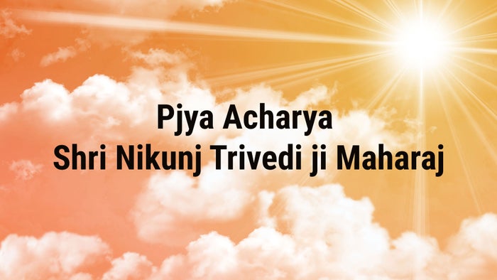 Pjya Acharya Shri Nikunj Trivedi ji Maharaj on JioTV