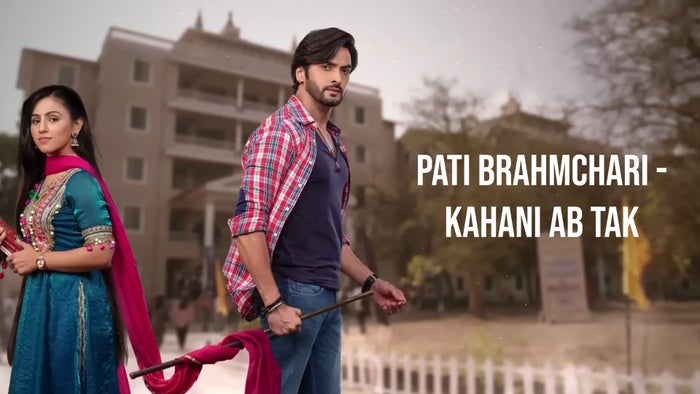 Pati Brahmchari - Kahani Ab Tak on JioTV