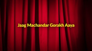 Jaag Machandar Gorakh Aaya Episode 8 on DD bharati - past program