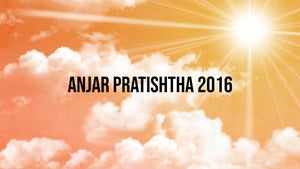 Anjar Pratishtha 2016 on Dada Bhagwan Foundation - future program