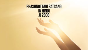Prashnottari Satsang In Hindi JJ 2008 Episode 4 on Dada Bhagwan Foundation - future program