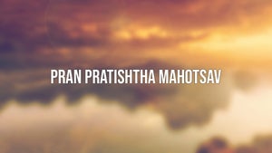 Pran Pratishtha Mahotsav Episode 3 on Dada Bhagwan Foundation - future program