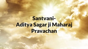 Santvani- Aditya Sagar ji Maharaj Pravachan on Jinvani TV - past program