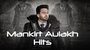 Mankirt Aulakh Hits on Saga Music - past program