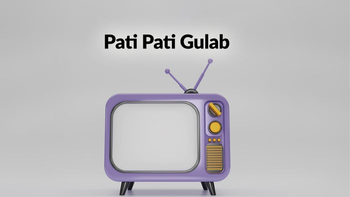 Pati Pati Gulab Episode No.6 on JioTV