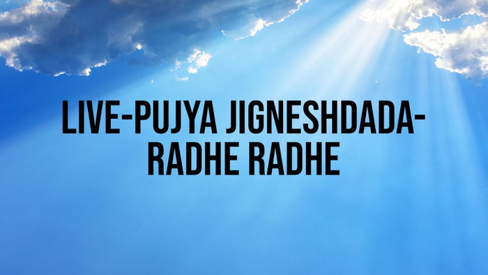 Live-Pujya Jigneshdada-Radhe Radhe on JioTV
