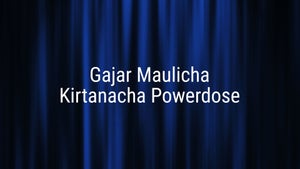 Gajar Maulicha Kirtanacha Powerdose Episode 134 on Shemaroo MarathiBana - future program