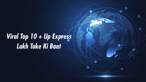 Viral Top 10 + Up Express Lakh Take Ki Baat on News18 UP - future program