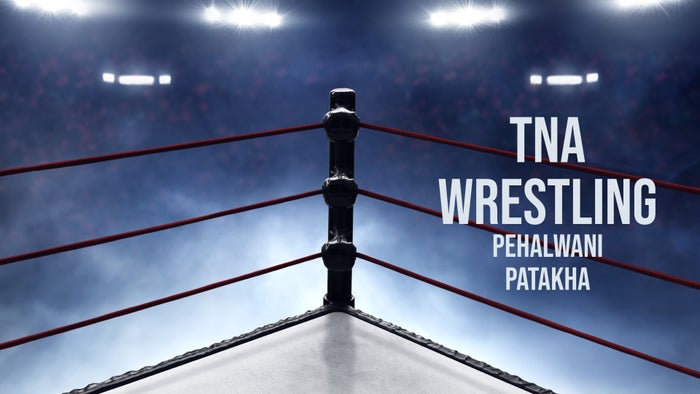 TNA Wrestling: Pehalwani Patakha on JioTV