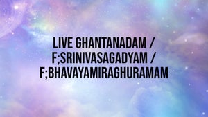 Live Ghantanadam / F;Srinivasagadyam / F;Bhavayamiraghuramam on SVBC - future program