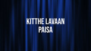 Kitthe Lavaan Paisa on PTC News - past program
