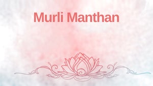 Murli Manthan Episode 6 on Awakening - future program