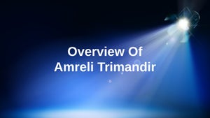 Overview Of Amreli Trimandir on Dada Bhagwan Foundation Gujarati - future program