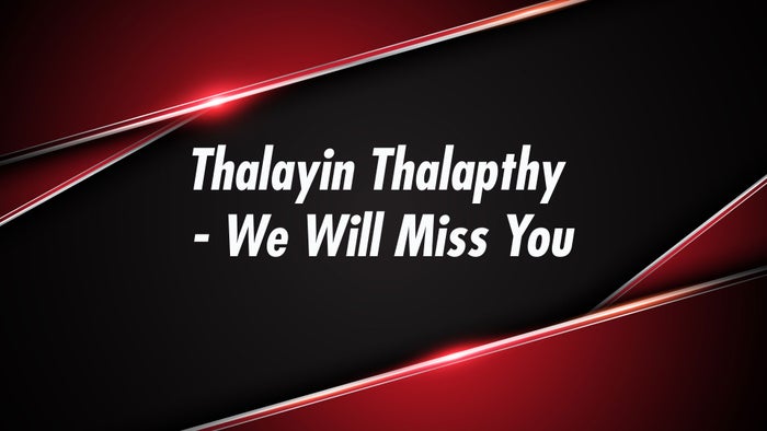 Thalayin Thalapthy - We Will Miss You on JioTV