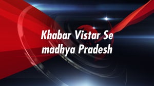 Khabar Vistar Se madhya Pradesh on Vistaar News - past program