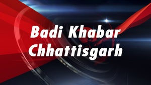 Badi Khabar Chhattisgarh on Vistaar News - live program