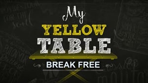My Yellow Table - Break Free Episode 1 on GOOD TiMES - future program