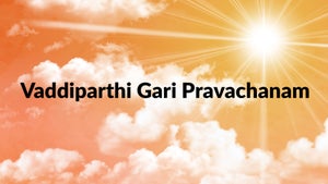 Vaddiparthi Gari Pravachanam on Hindu Dharmam - future program