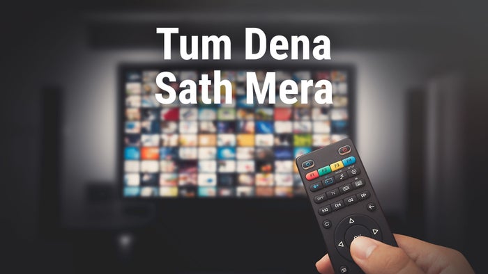 Tum Dena Sath Mera on JioTV