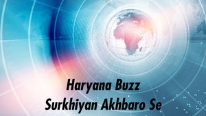 Haryana Buzz Surkhiyan Akhbaro Se on National News - live program