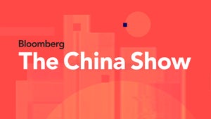 Bloomberg: The China Show on Bloomberg TV+ - future program