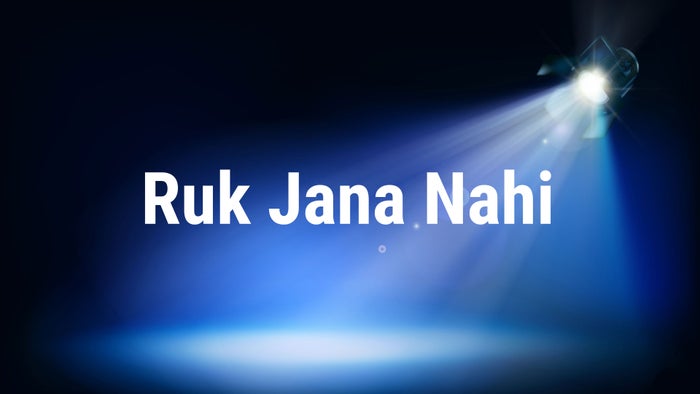 Ruk Jana Nahi on JioTV