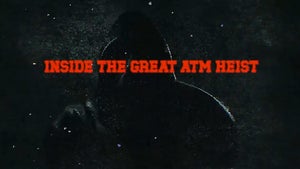 Inside The Great ATM Heist Episode 1 on Channel News Asia International - past program