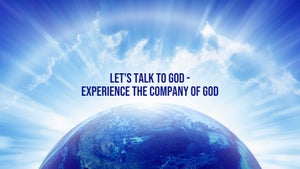 Let's Talk To GOD - Experience The Company Of GOD Episode 10 on Peace of Mind - future program