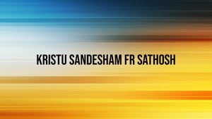 Kristu Sandesham Fr Sathosh Episode 22 on Divya Vani - past program