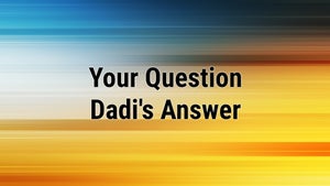 Your Question Dadi's Answer on Om Shanti - future program