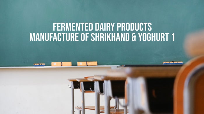 Fermented Dairy Products Manufacture of Shrikhand & Yoghurt 1 on JioTV