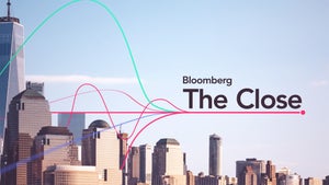 Bloomberg: The Close on Bloomberg TV+ - past program