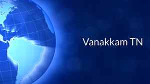 Vanakkam TN on News18 Tamil nadu - past program