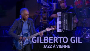 Gilberto Gil: Jazz à Vienne on Stingray Djazz - past program