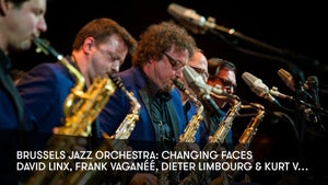 Brussels Jazz Orchestra: Changing Faces on Stingray Djazz - past program
