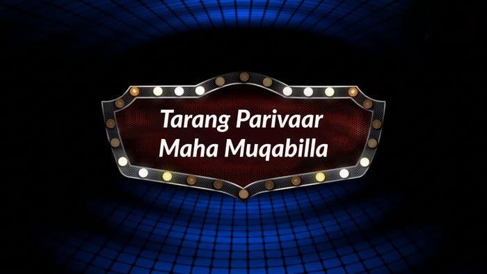 Tarang Parivaar Maha Muqabilla on JioTV