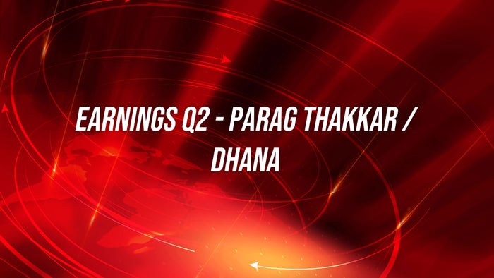 Earnings Q2 - Parag Thakkar / Dhana on JioTV