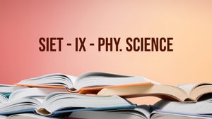 Siet - Ix - PHY. Science on T SAT Vidya - future program