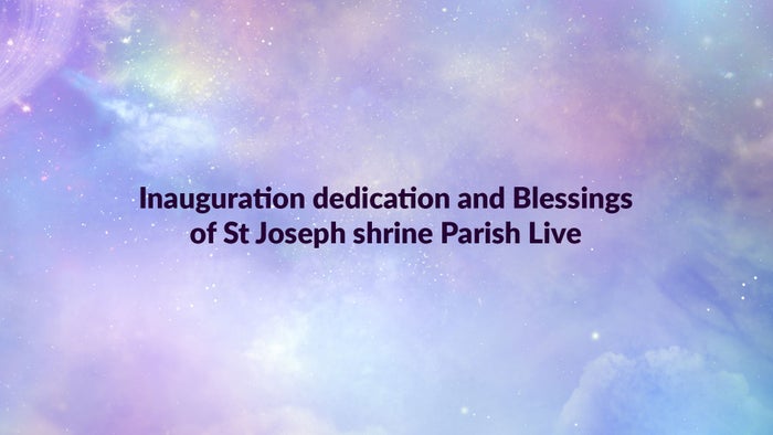 Inauguration dedication and Blessings of St Joseph shrine Parish Live on JioTV