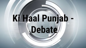 Ki Haal Punjab - Debate on Live Punjabi TV - live program