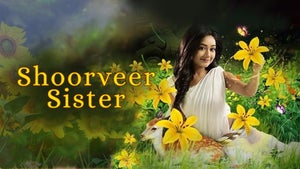 Shoorveer Sister Episode 2 on Big Magic - past program