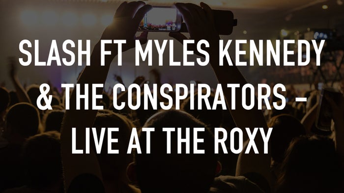 Slash Ft Myles Kennedy & The Conspirators - Live At The Roxy on JioTV