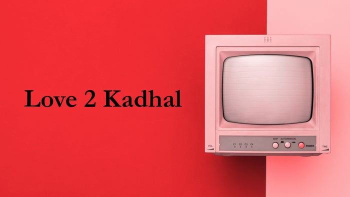 Love 2 Kadhal on JioTV