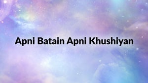 Apni Batain Apni Khushiyan on DD Uttar Pradesh - past program