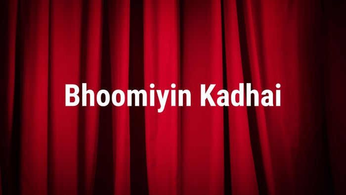Bhoomiyin Kadhai Episode No.10 on JioTV