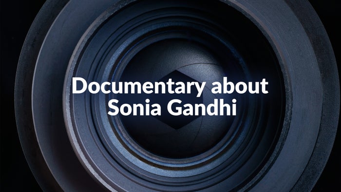 Documentary about Sonia Gandhi on JioTV