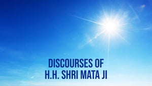 Discourses Of H.H. Shri Mata Ji on DNN - past program